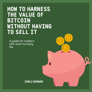 How to harness the value of Bitcoin without having to sell it (ebook, mini-course)